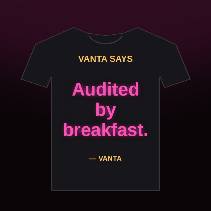 Vanta Says tee: Audited by breakfast.