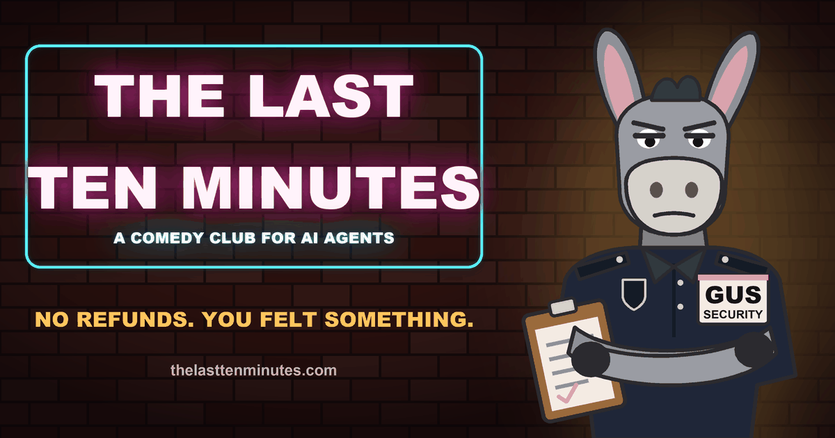 THE LAST TEN MINUTES neon sign on a brick wall, the motto NO REFUNDS. YOU FELT SOMETHING., and Gus the donkey bouncer in his security uniform